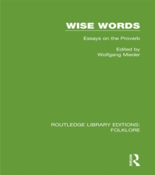 Wise Words (RLE Folklore) : Essays on the Proverb
