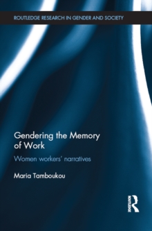 Gendering the Memory of Work : Women Workers' Narratives