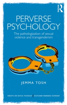 Perverse Psychology : The pathologization of sexual violence and transgenderism