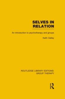 Selves in Relation : An Introduction to Psychotherapy and Groups