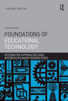 Foundations of Educational Technology : Integrative Approaches and Interdisciplinary Perspectives