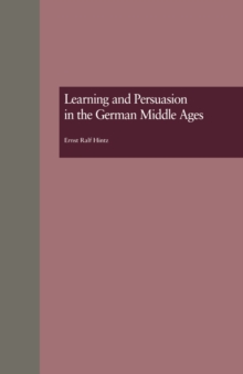 Learning and Persuasion in the German Middle Ages : The Call to Judgment