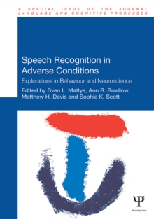 Speech Recognition in Adverse Conditions : Explorations in Behaviour and Neuroscience
