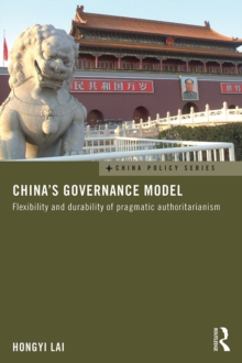 China's Governance Model : Flexibility and Durability of Pragmatic Authoritarianism
