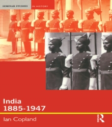 India 1885-1947 : The Unmaking of an Empire