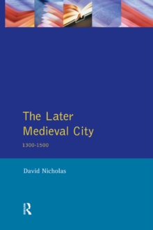 The Later Medieval City : 1300-1500