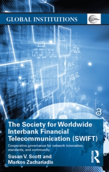 The Society for Worldwide Interbank Financial Telecommunication (SWIFT) : Cooperative governance for network innovation, standards, and community