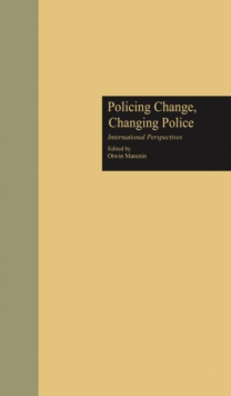 Policing Change, Changing Police : International Perspectives
