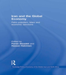 Iran and the Global Economy : Petro Populism, Islam and Economic Sanctions