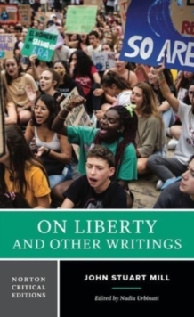 On Liberty and Other Writings : A Norton Critical Edition