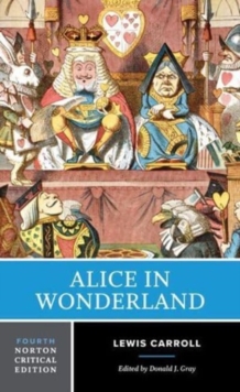 Alice in Wonderland : A Norton Critical Edition