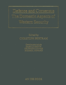 Defence and Consensus : The Domestic Aspects of Western Security