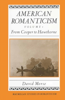 American Romanticism : From Cooper to Hawthorne - Excessive America