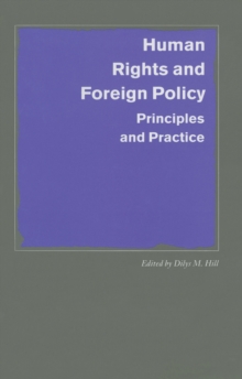 Human Rights and Foreign Policy : Principles and Practice