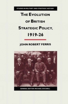 The Evolution of British Strategic Policy, 1919-26