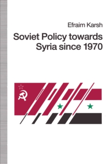 Soviet Policy towards Syria since 1970