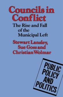 Councils in Conflict : The Rise and Fall of the Municipal Left