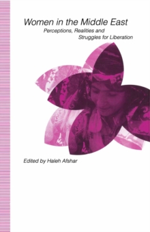 Women in the Middle East : Perceptions, Realities and Struggles for Liberation
