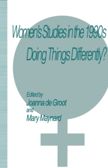 Women's Studies in the 1990s : Doing Things Differently?
