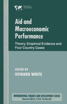 Aid and Macroeconomic Performance : Theory, Empirical Evidence and Four Country Cases