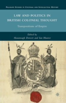 Law and Politics in British Colonial Thought : Transpositions of Empire