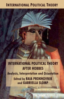 International Political Theory after Hobbes : Analysis, Interpretation and Orientation