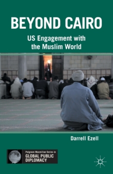 Beyond Cairo : US Engagement with the Muslim World