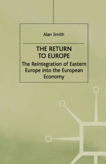 The Return To Europe : The Reintegration of Eastern Europe into the European Economy