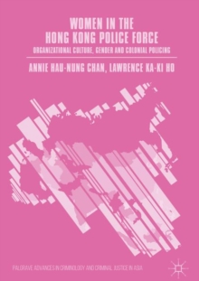 Women in the Hong Kong Police Force : Organizational Culture, Gender and Colonial Policing