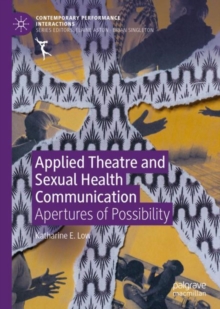 Applied Theatre and Sexual Health Communication : Apertures of Possibility