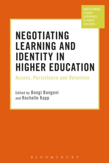Negotiating Learning and Identity in Higher Education : Access, Persistence and Retention