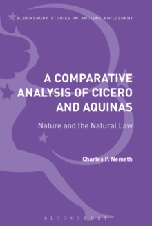 A Comparative Analysis of Cicero and Aquinas : Nature and the Natural Law