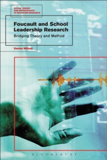 Foucault and School Leadership Research : Bridging Theory and Method