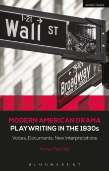 Modern American Drama: Playwriting in the 1930s : Voices, Documents, New Interpretations