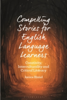 Compelling Stories for English Language Learners : Creativity, Interculturality and Critical Literacy