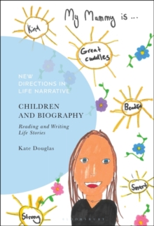 Children and Biography : Reading and Writing Life Stories