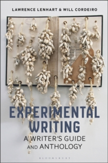 Experimental Writing : A Writer's Guide and Anthology