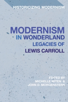 Modernism in Wonderland : Legacies of Lewis Carroll