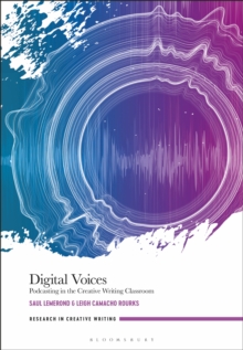 Digital Voices : Podcasting in the Creative Writing Classroom
