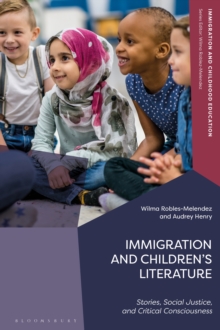 Immigration and Children s Literature : Stories, Social Justice, and Critical Consciousness