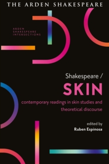 Shakespeare / Skin : Contemporary Readings in Skin Studies and Theoretical Discourse