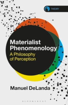 Materialist Phenomenology : A Philosophy of Perception