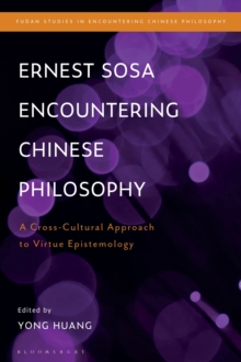 Ernest Sosa Encountering Chinese Philosophy : A Cross-Cultural Approach to Virtue Epistemology