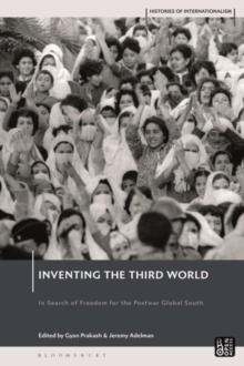 Inventing the Third World : In Search of Freedom for the Postwar Global South
