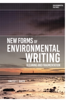 New Forms of Environmental Writing : Gleaning and Fragmentation