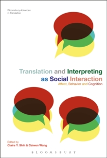 Translation and Interpreting as Social Interaction : Affect, Behavior and Cognition