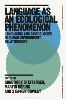 Language as an Ecological Phenomenon : Languaging and Bioecologies in Human-Environment Relationships