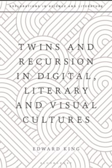Twins and Recursion in Digital, Literary and Visual Cultures