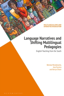 Language Narratives and Shifting Multilingual Pedagogies : English Teaching from the South