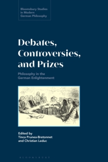 Debates, Controversies, and Prizes : Philosophy in the German Enlightenment